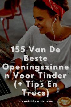 155 Van De Beste Openingszinnen Voor Tinder (+ Tips En Trucs)